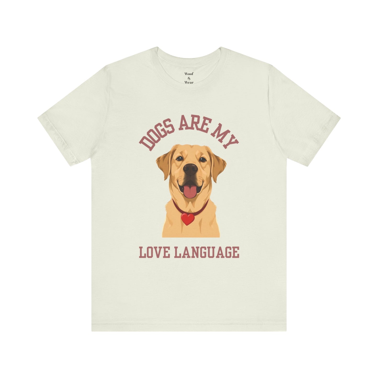 T-shirt Dogs Are My Love Language