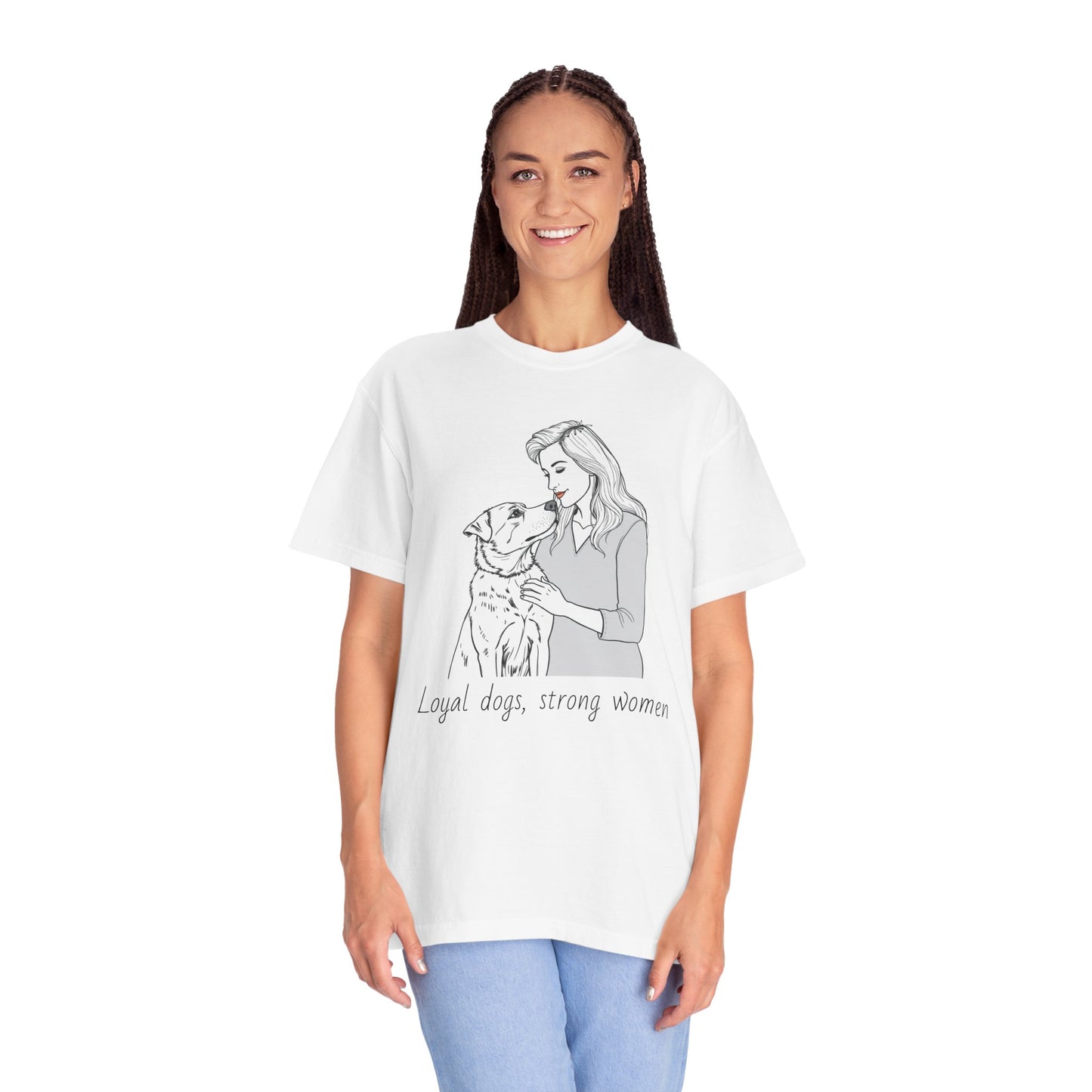 Loyal Dogs & Strong Women T-Shirt - Celebrating Women, March Edition