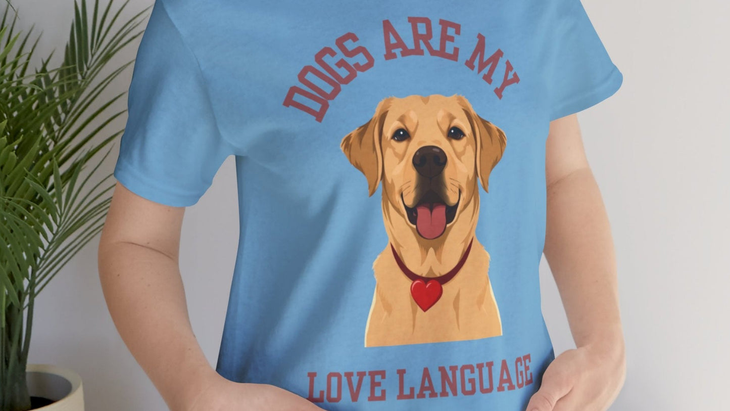 T-shirt Dogs Are My Love Language