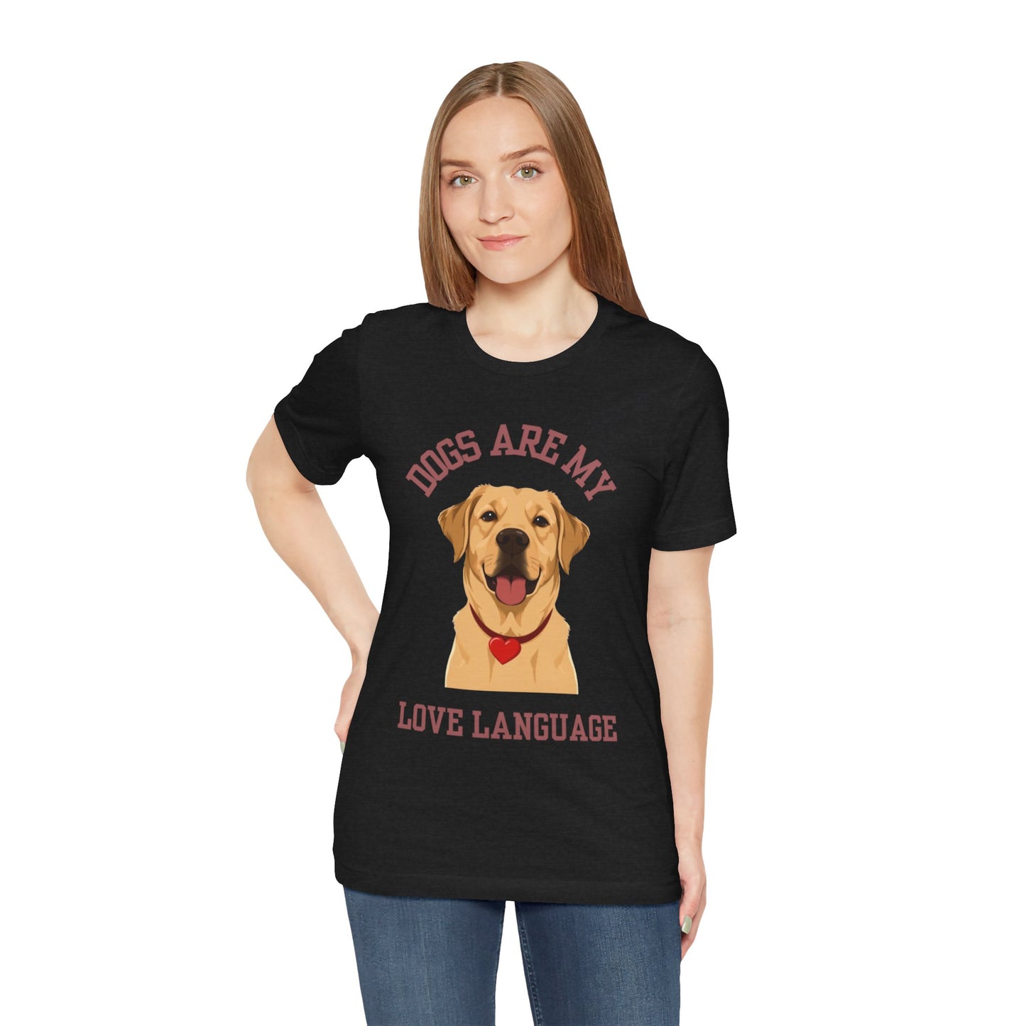 T-shirt Dogs Are My Love Language