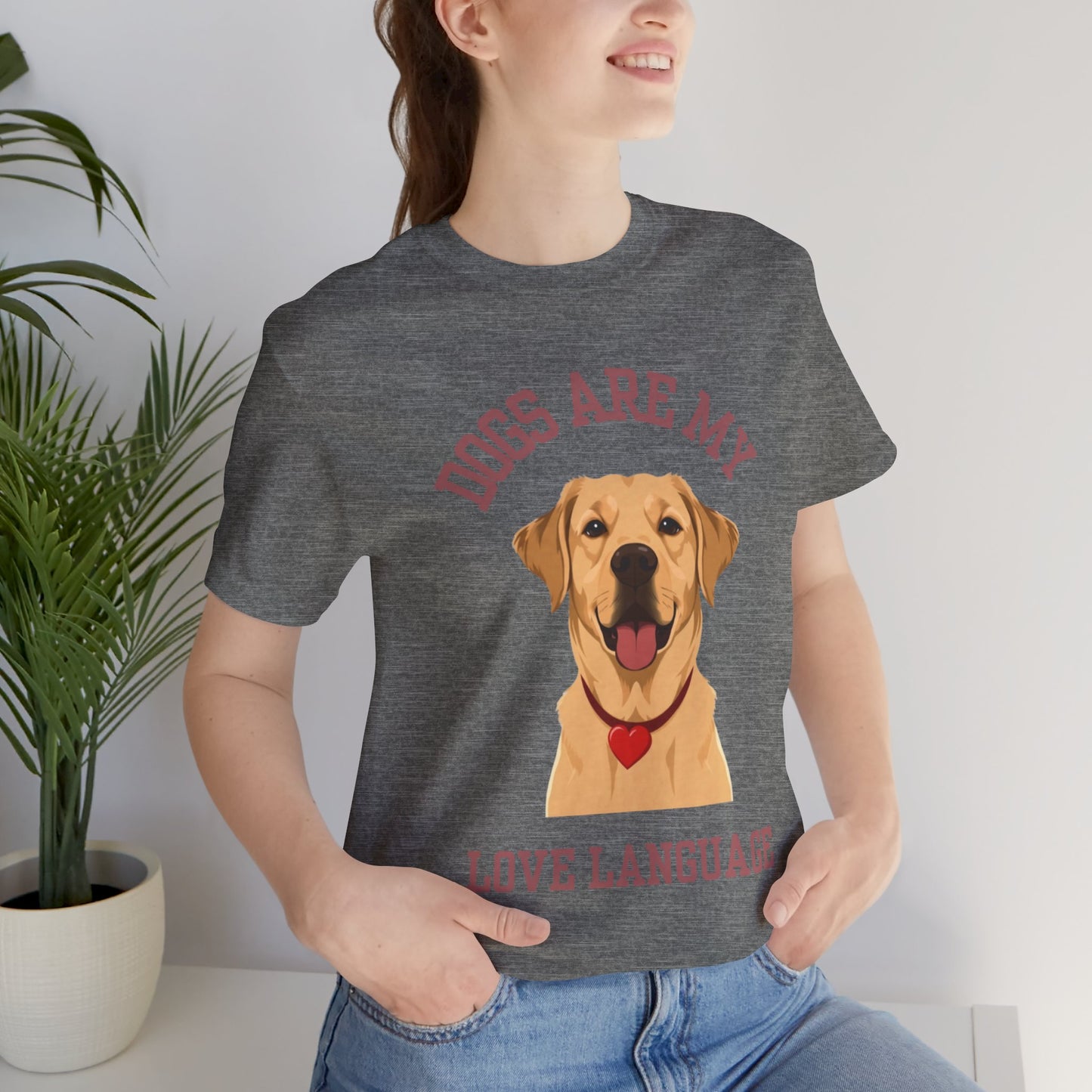 T-shirt Dogs Are My Love Language