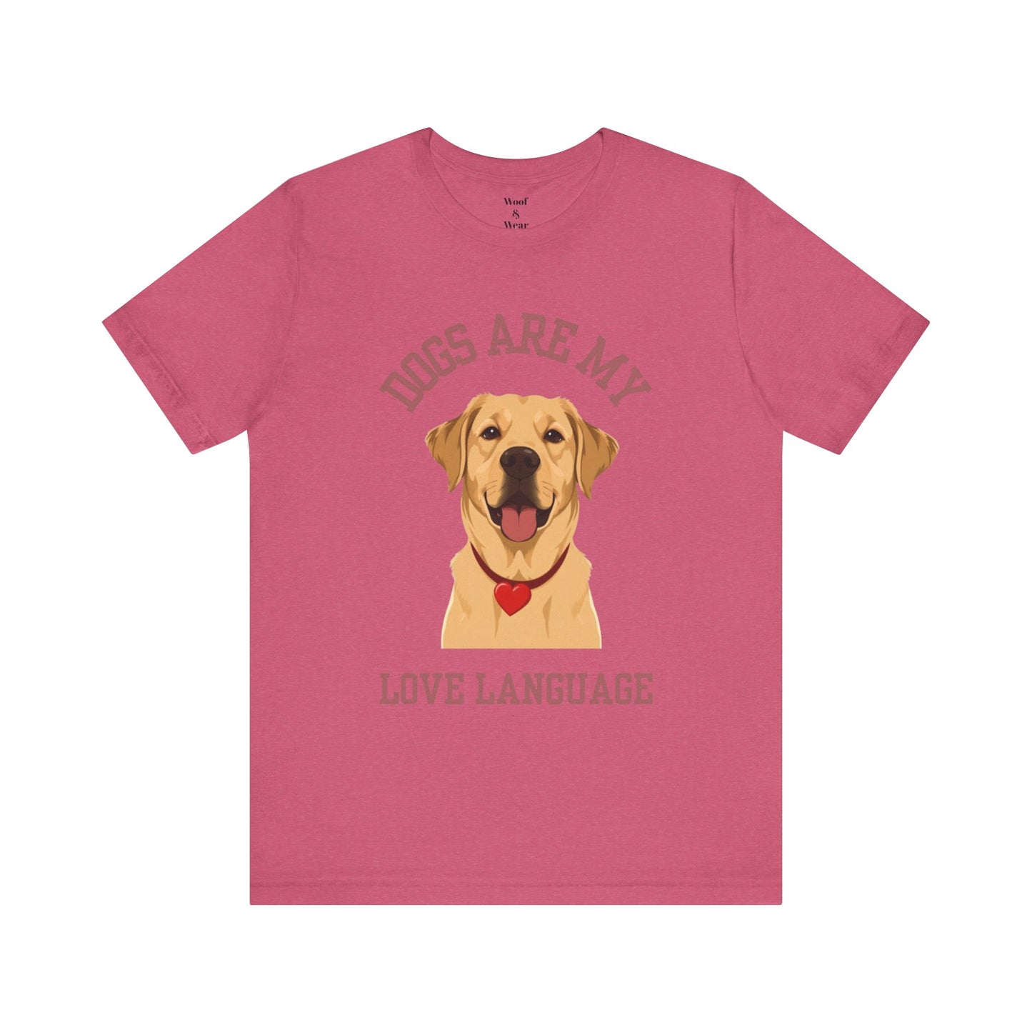 T-shirt Dogs Are My Love Language