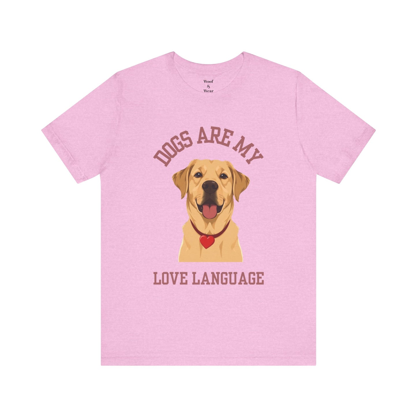 T-shirt Dogs Are My Love Language