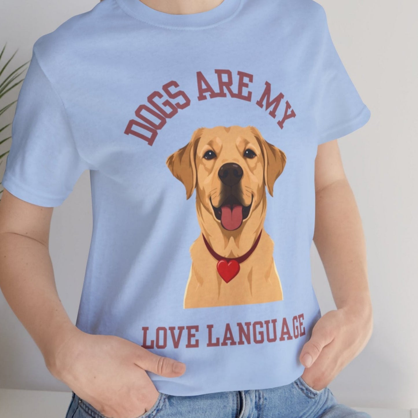 T-shirt Dogs Are My Love Language