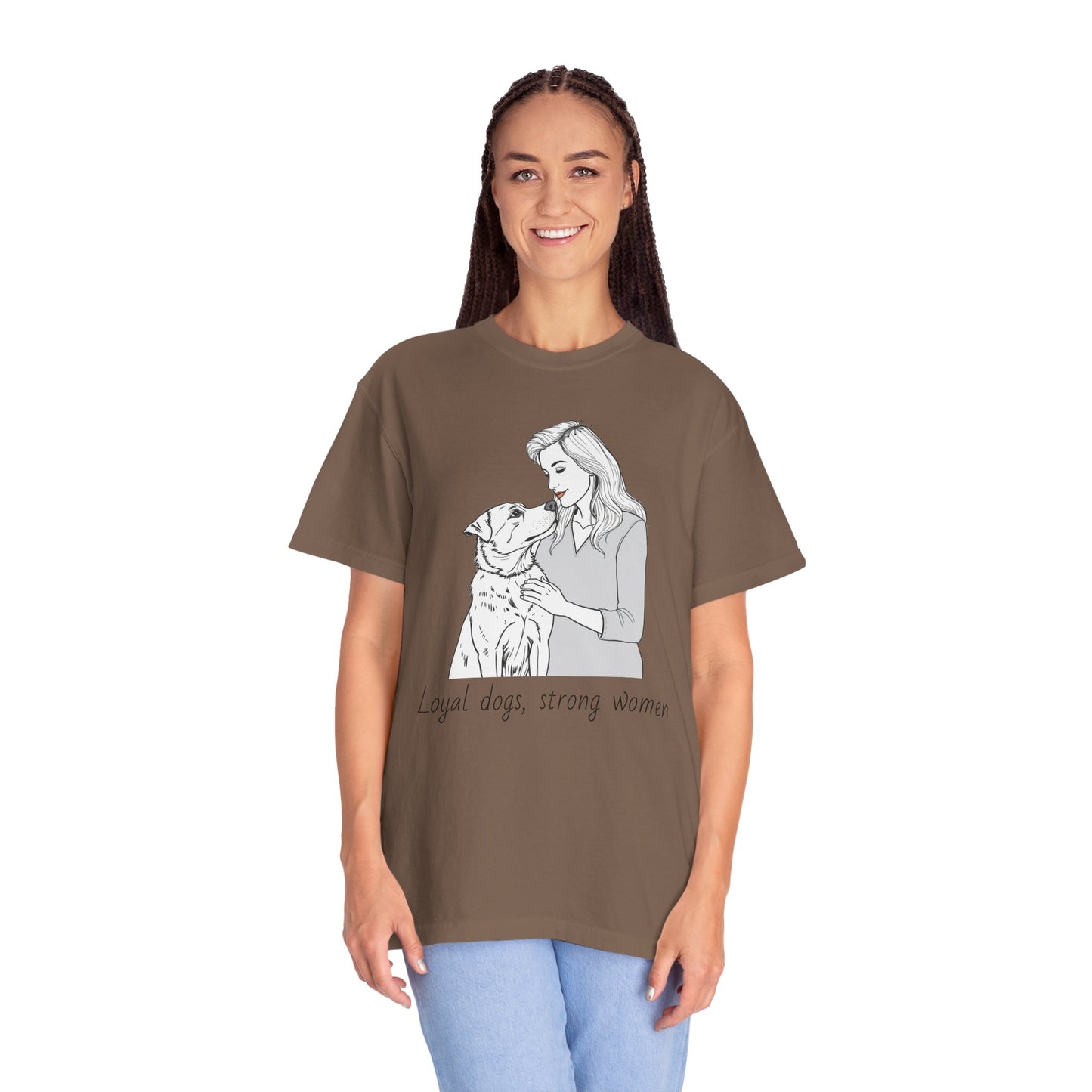 Loyal Dogs & Strong Women T-Shirt - Celebrating Women, March Edition