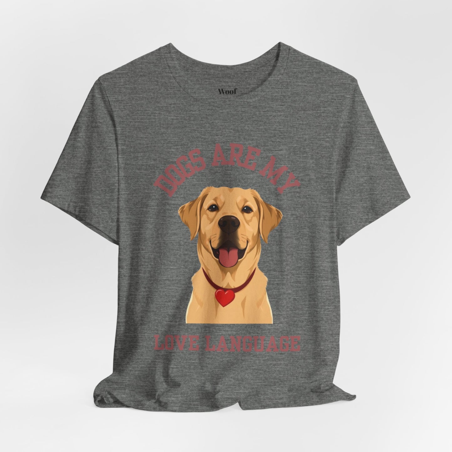 T-shirt Dogs Are My Love Language