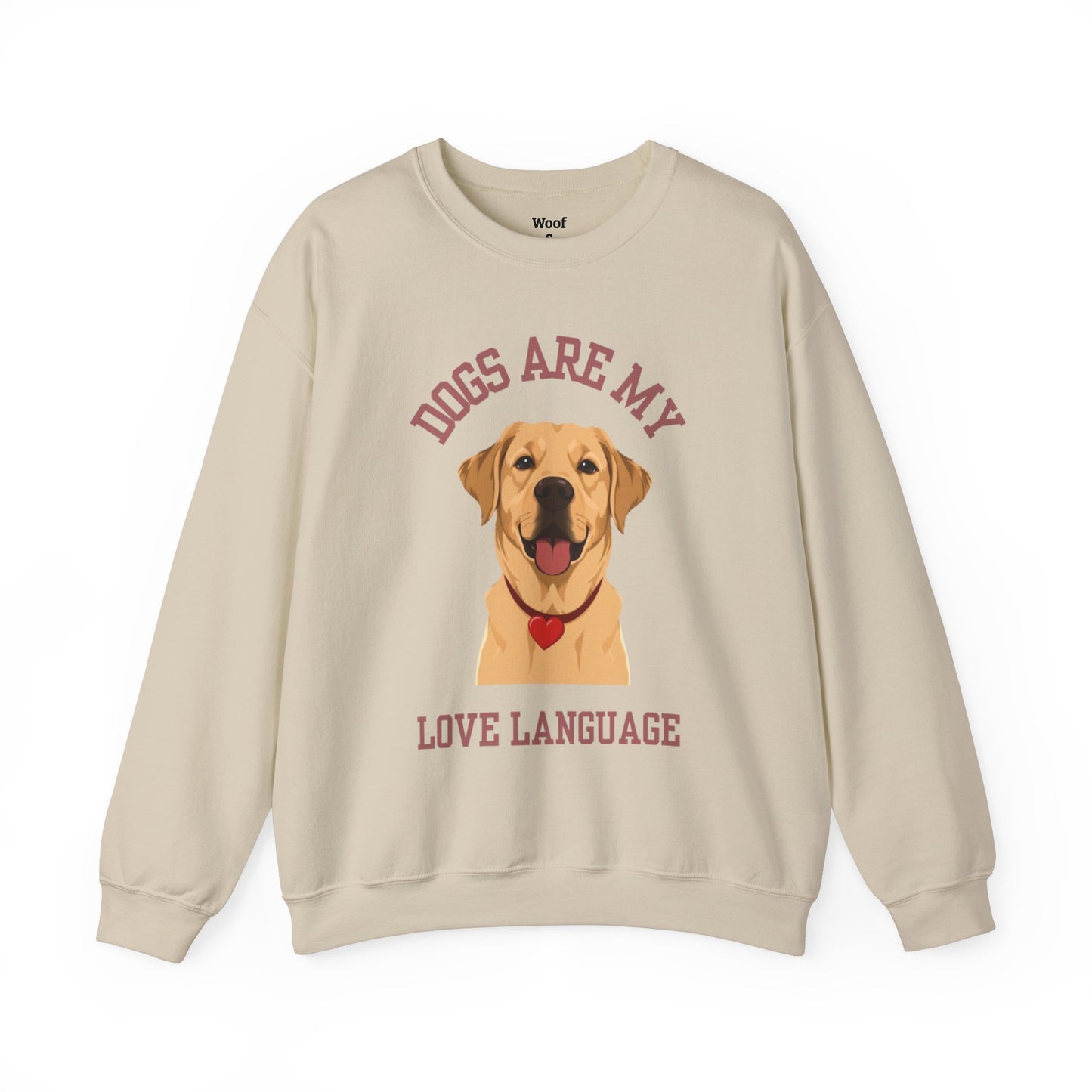 Sweatshirt Dogs Are My Love Language