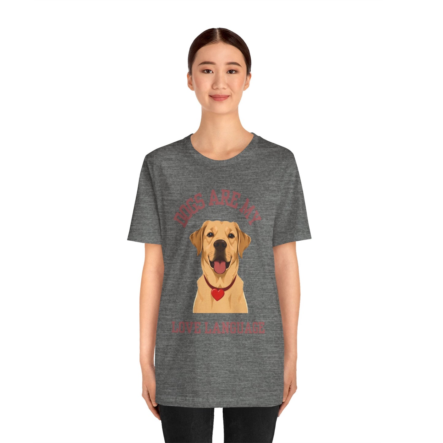 T-shirt Dogs Are My Love Language