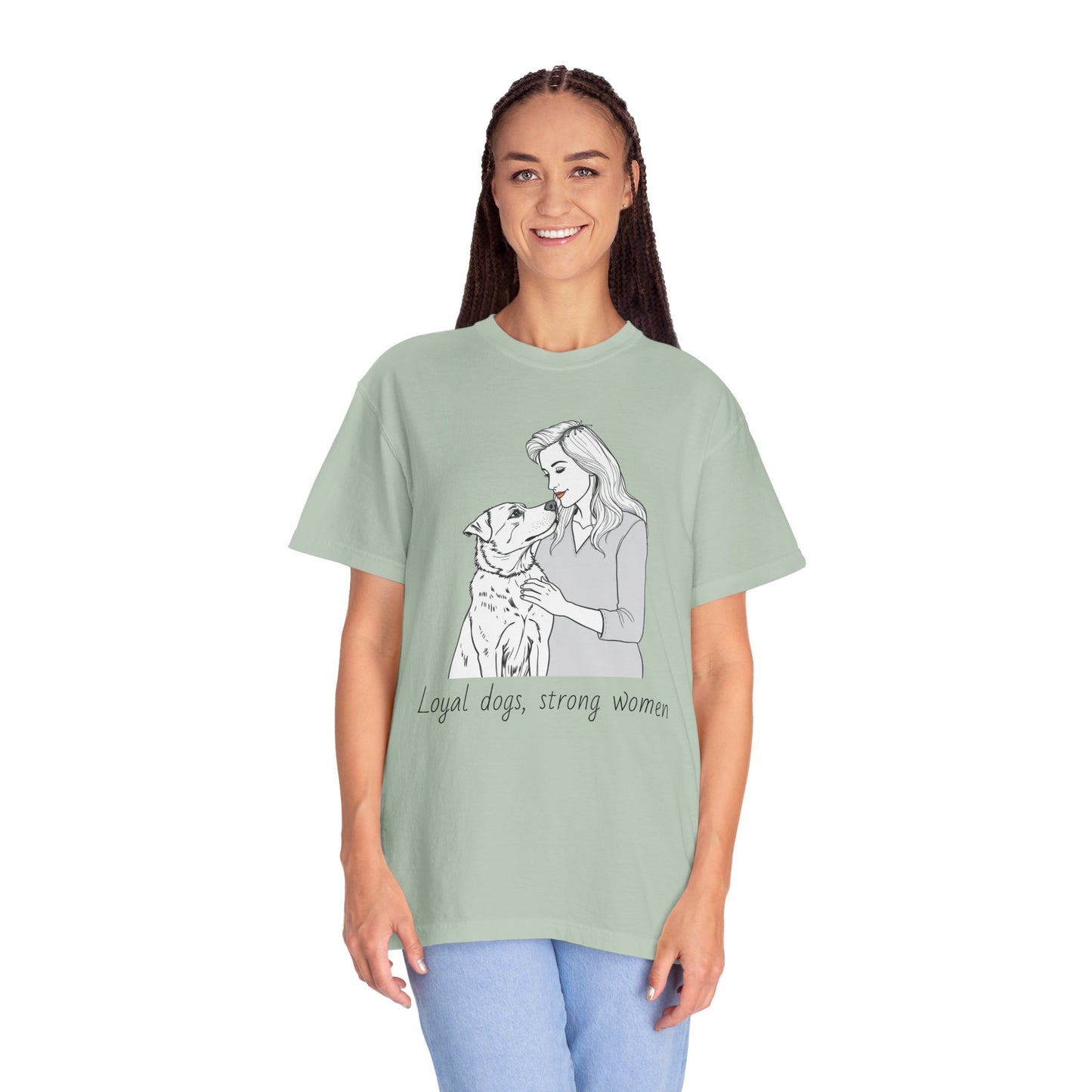 Loyal Dogs & Strong Women T-Shirt - Celebrating Women, March Edition