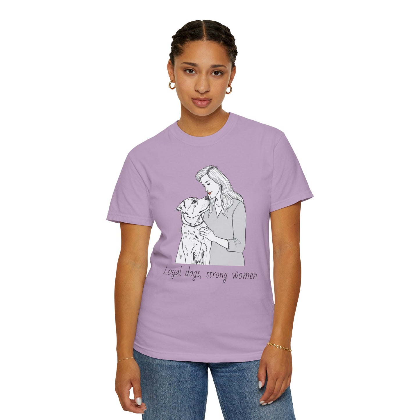 Loyal Dogs & Strong Women T-Shirt - Celebrating Women, March Edition