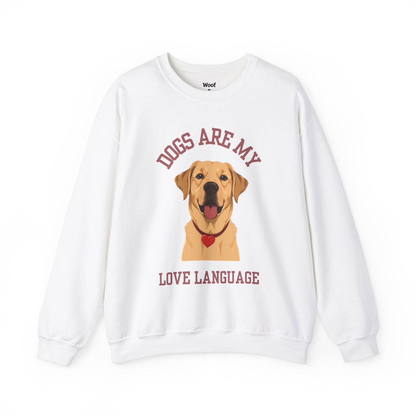 Sweatshirt Dogs Are My Love Language