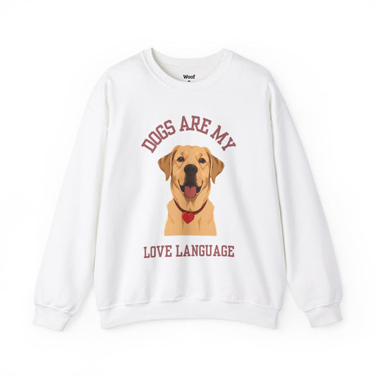 Sweatshirt Dogs Are My Love Language