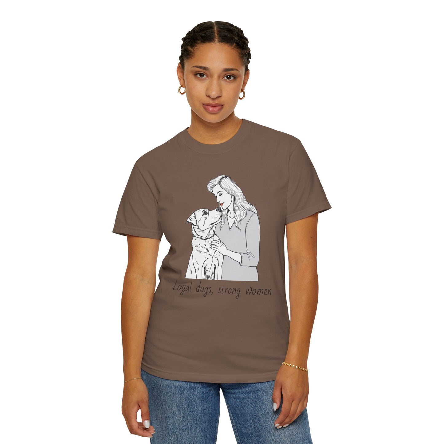 Loyal Dogs & Strong Women T-Shirt - Celebrating Women, March Edition