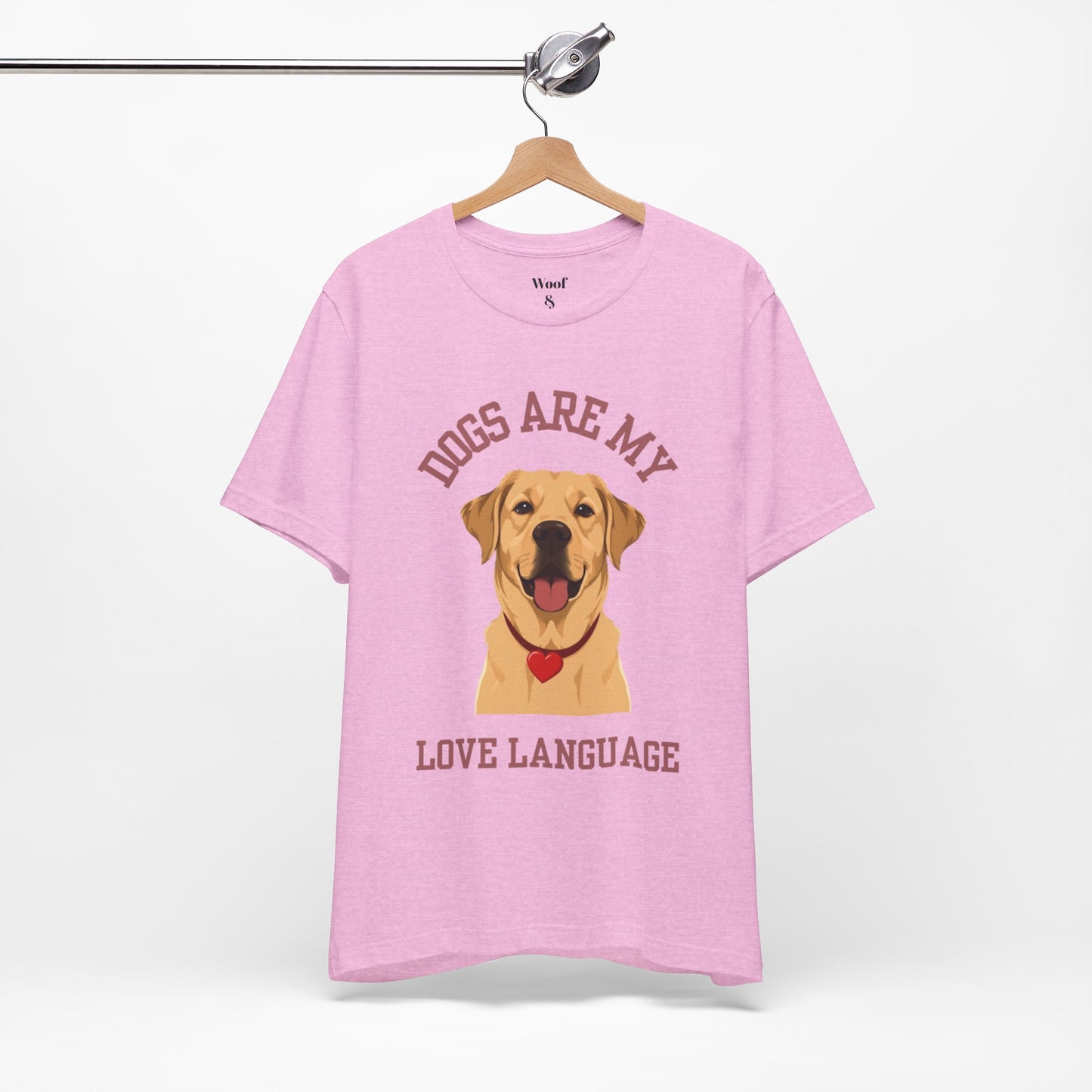 T-shirt Dogs Are My Love Language