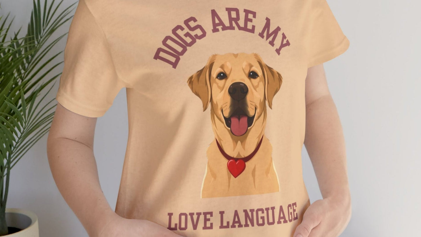 T-shirt Dogs Are My Love Language