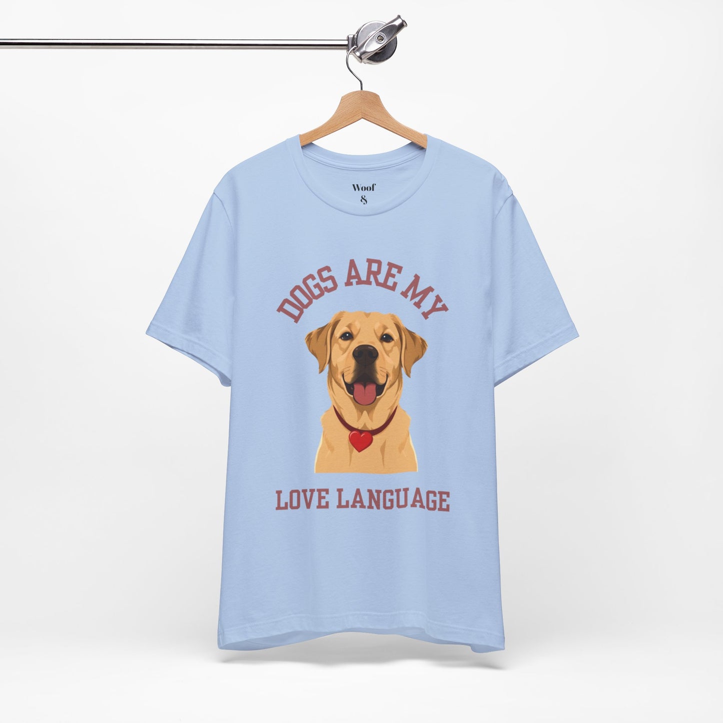 T-shirt Dogs Are My Love Language