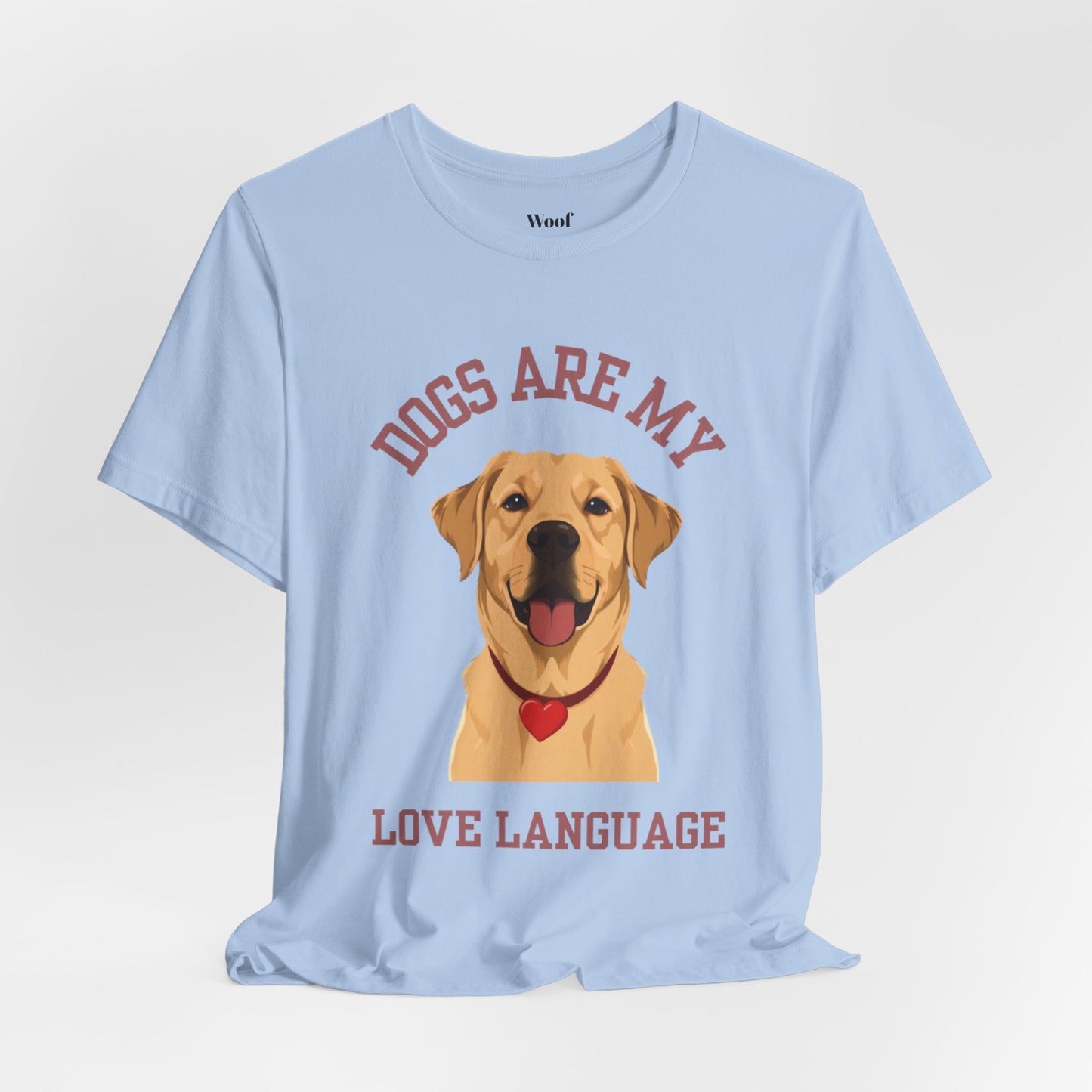 T-shirt Dogs Are My Love Language