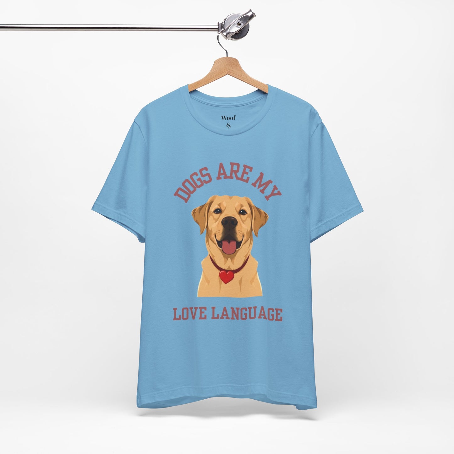 T-shirt Dogs Are My Love Language