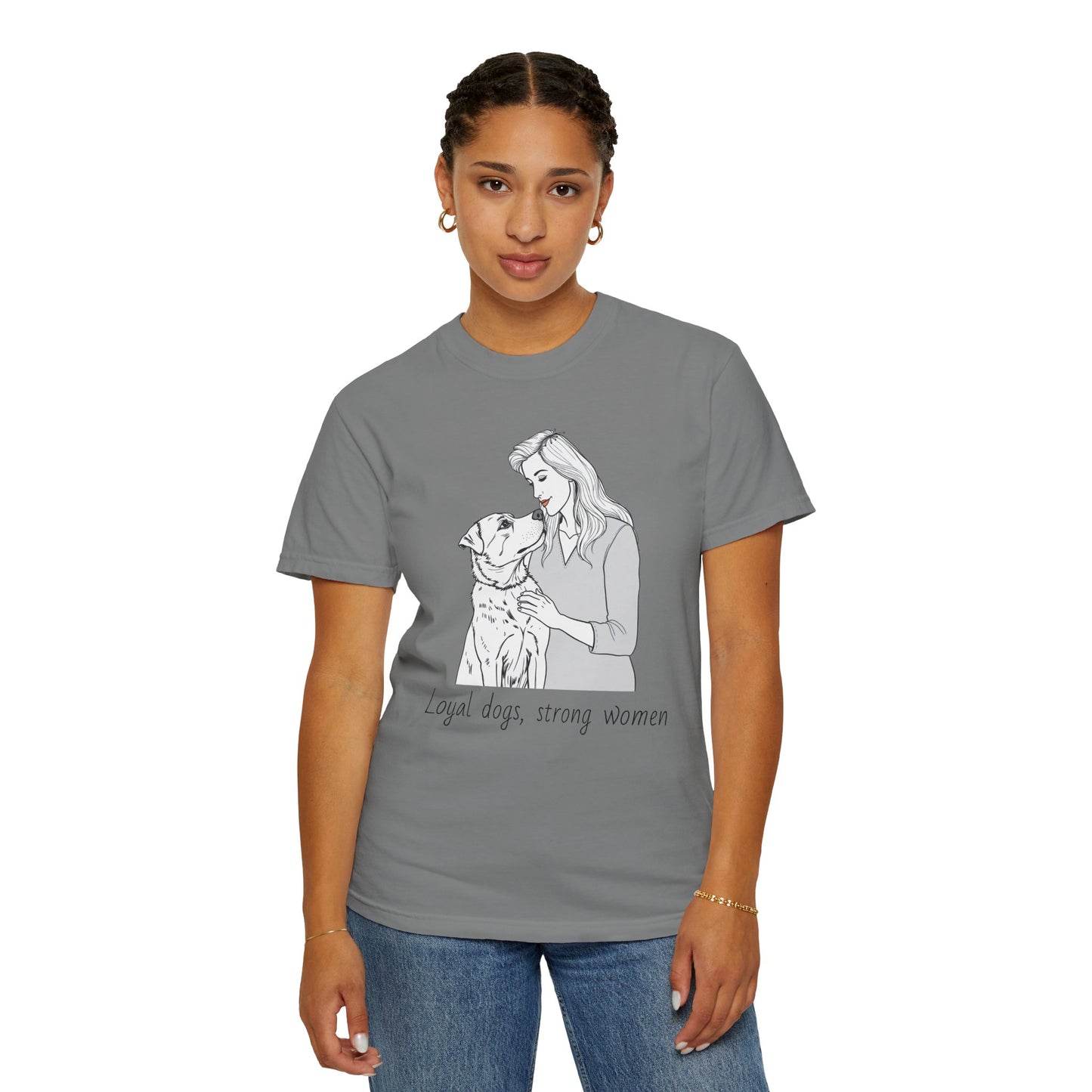 Loyal Dogs & Strong Women T-Shirt - Celebrating Women, March Edition