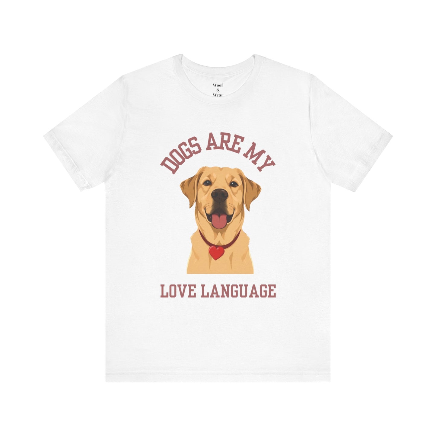 T-shirt Dogs Are My Love Language