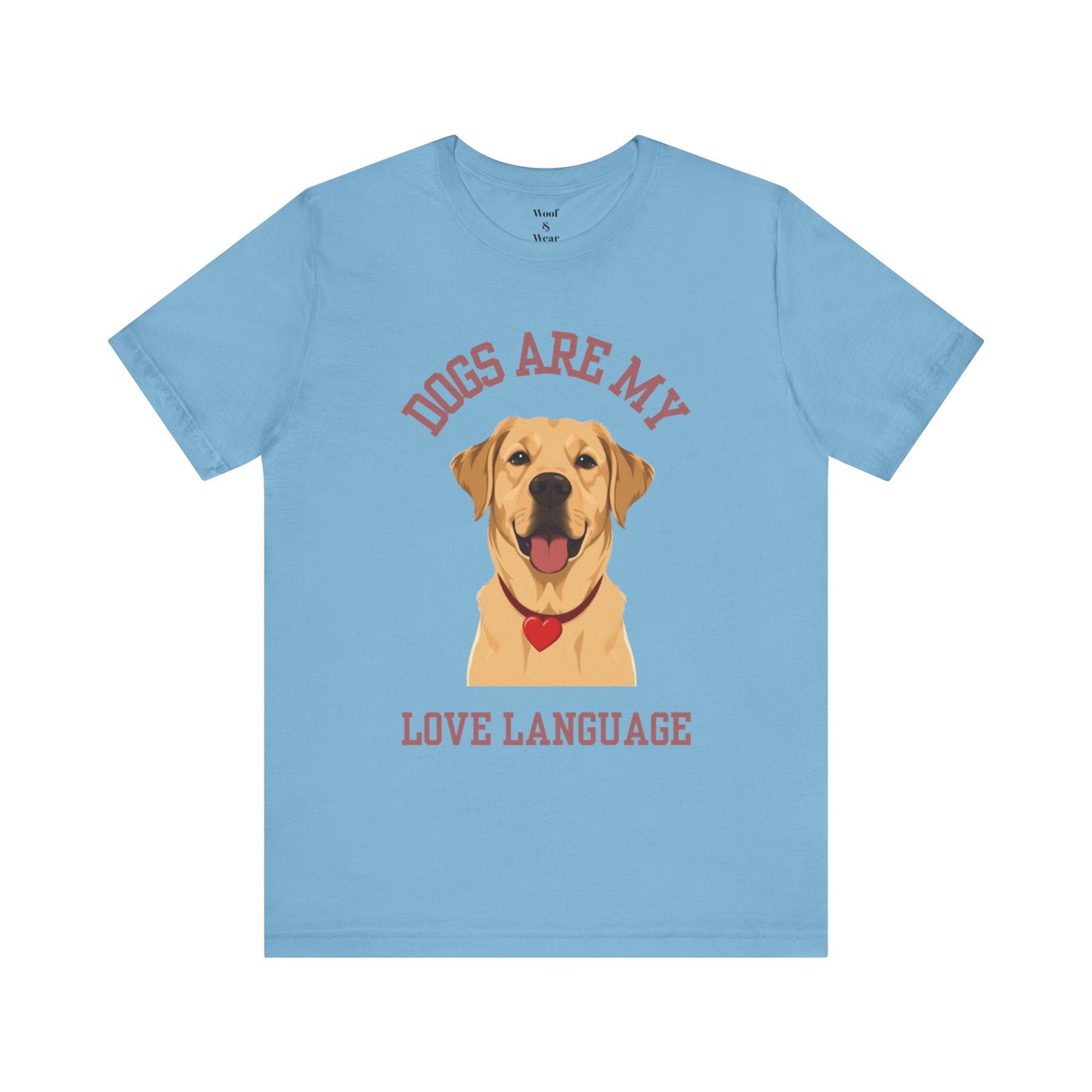 T-shirt Dogs Are My Love Language