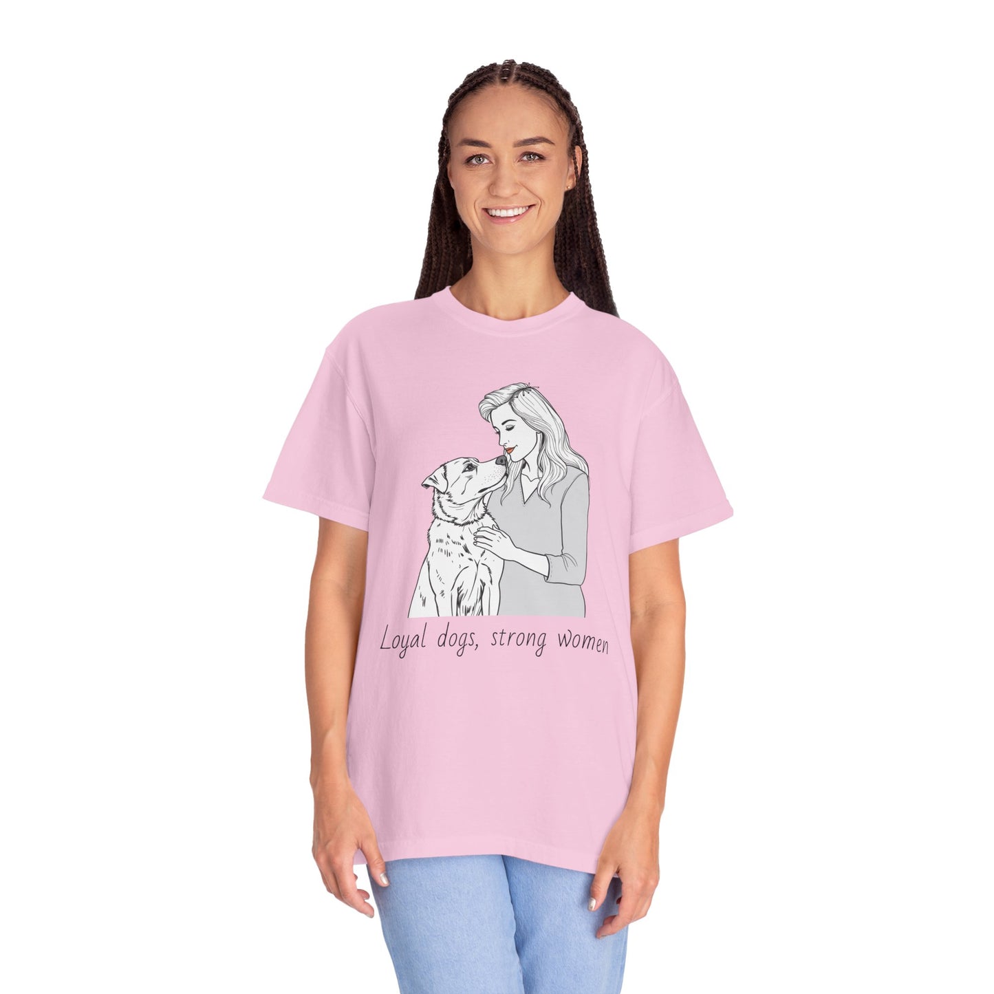 Loyal Dogs & Strong Women T-Shirt - Celebrating Women, March Edition