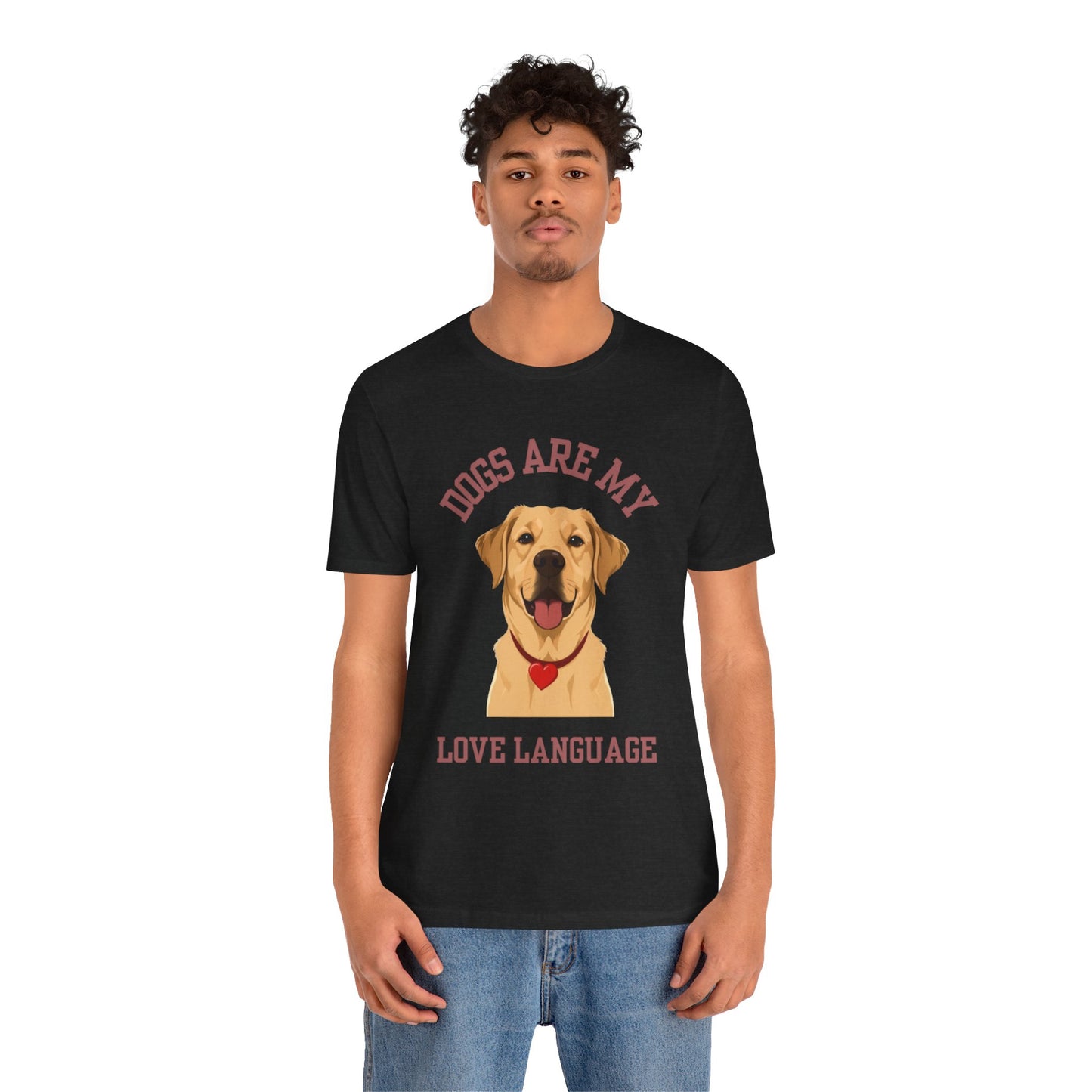 T-shirt Dogs Are My Love Language