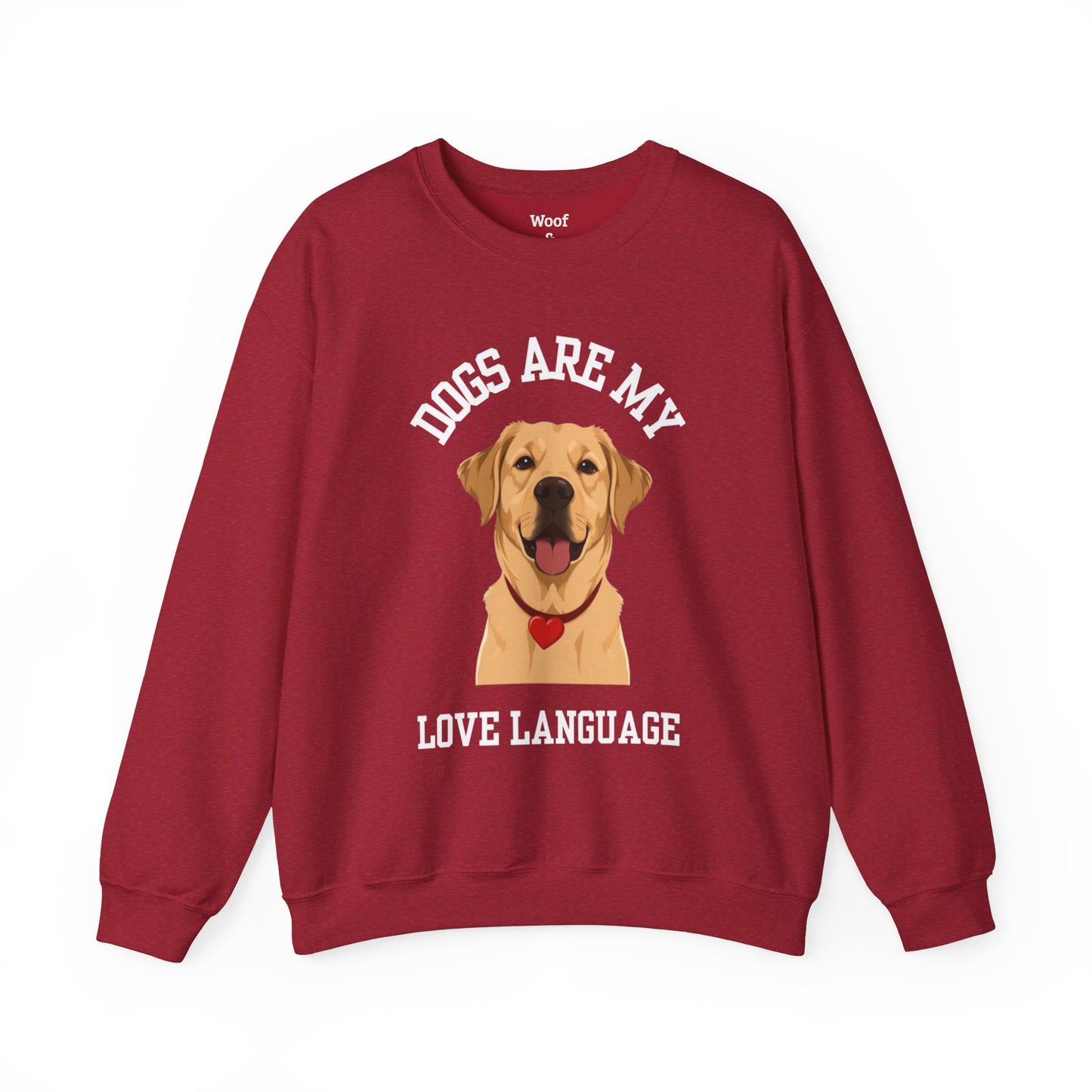 Sweatshirt Dogs Are My Love Language