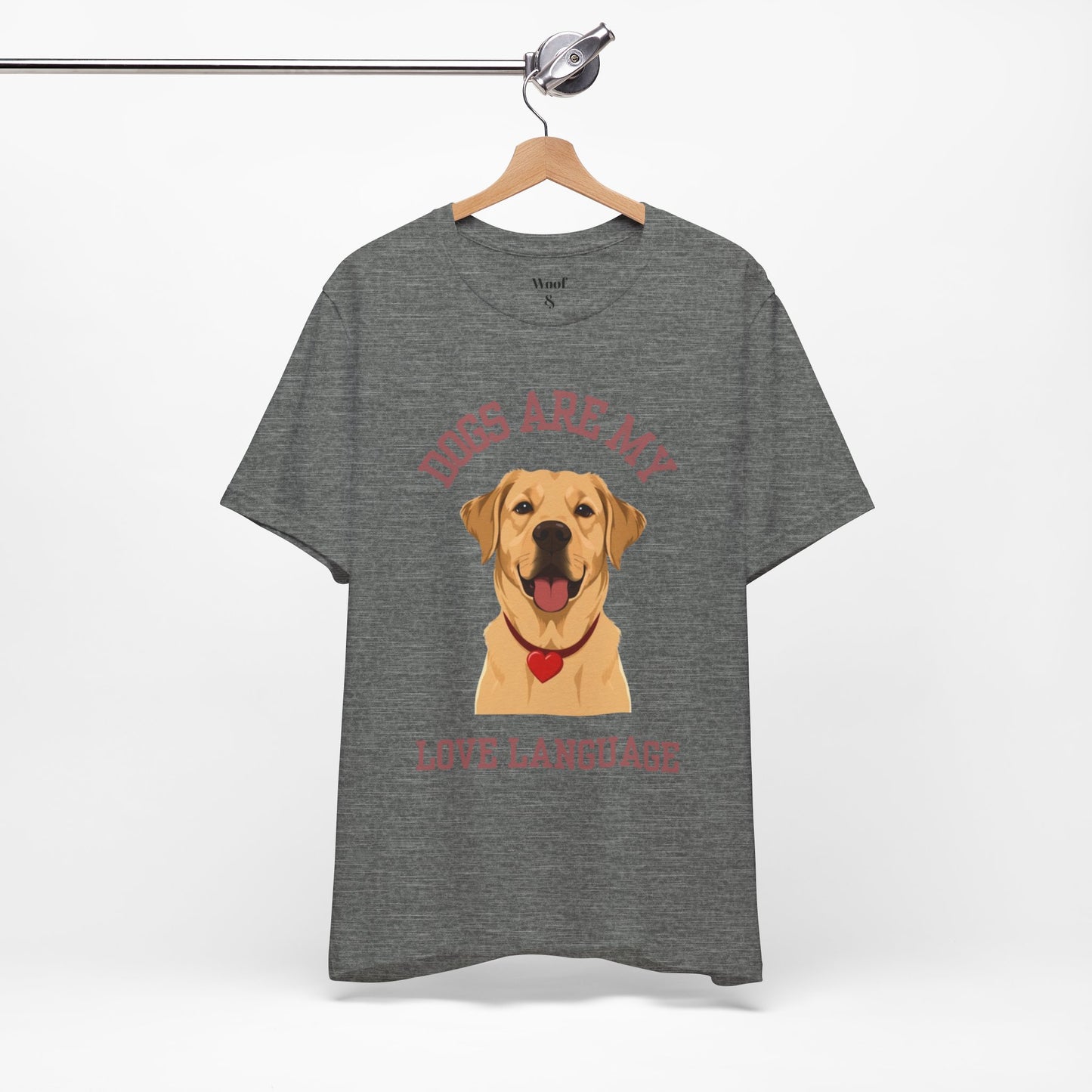 T-shirt Dogs Are My Love Language