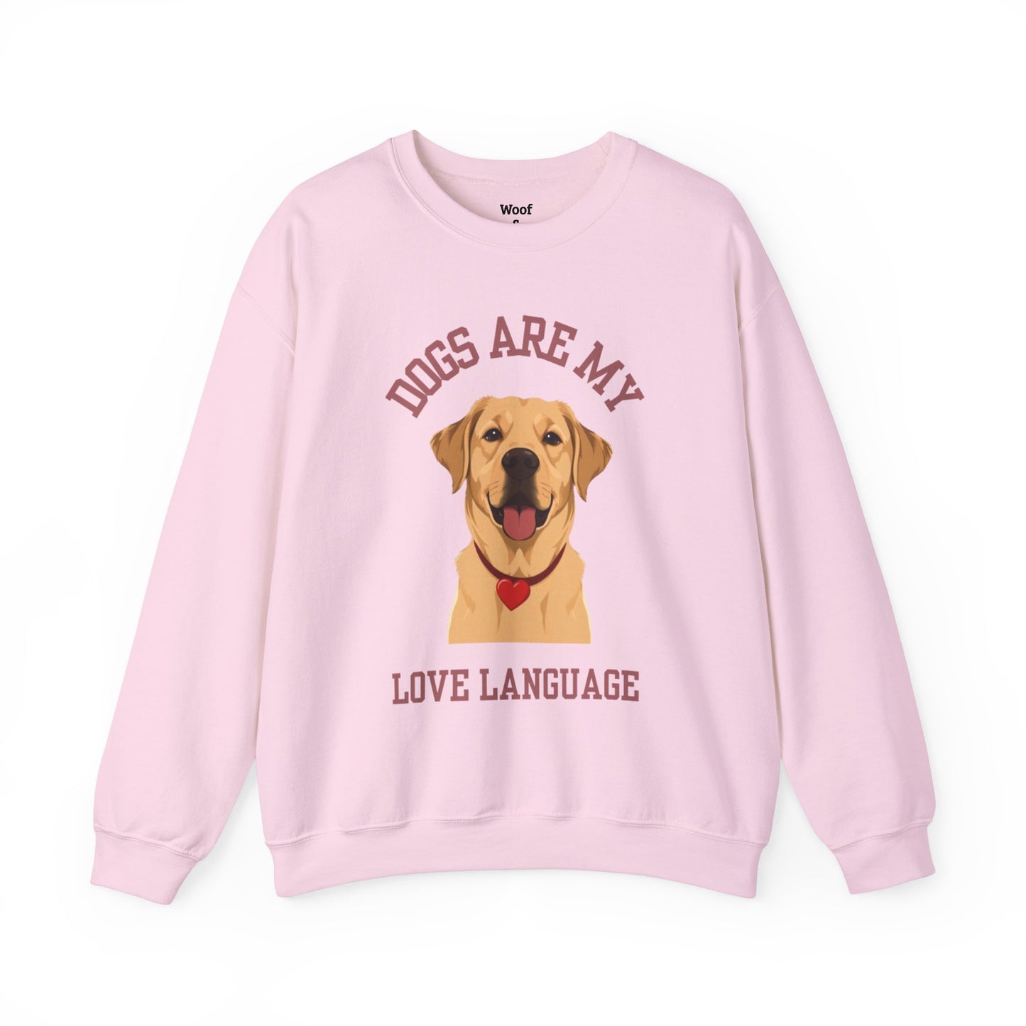 Sweatshirt Dogs Are My Love Language